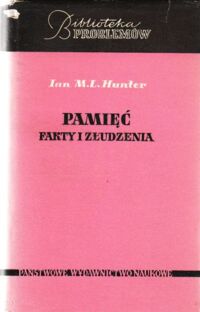 Miniatura okładki Hunter Ian,M.,L. Pamięć. Fakty i złudzenia. /Biblioteka Problemów, tom 60/