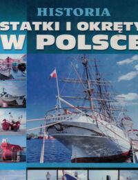 Miniatura okładki Huras Bohdan Statki i okręty w Polsce. Historia.