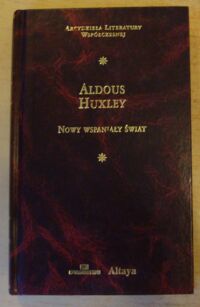 Miniatura okładki Huxley Aldous Nowy wspaniały świat. /Arcydzieła Literatury Współczesnej/