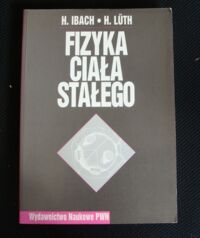 Zdjęcie nr 1 okładki Ibach Harald, Luth Hans Fizyka ciała stałego.