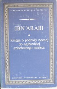 Miniatura okładki Ibn Arabi Księga o podróży nocnej do najbardziej szlachetnego miejsca. /Biblioteka Klasyków Filozofii/