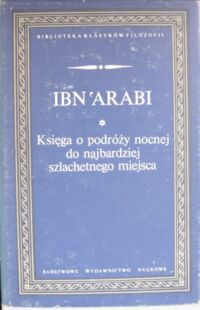 Miniatura okładki Ibn Arabi Księga o podróży nocnej do najbardziej szlachetnego miejsca. /Biblioteka Klasyków Filozofii/