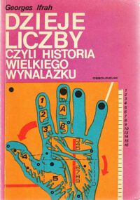 Miniatura okładki Ifrah Georges Dzieje liczby, czyli historia wielkiego wynalazku.