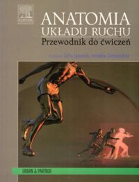 Zdjęcie nr 2 okładki Ignasiak Zofia Anatomia układu ruchu. Podręcznik i przewodnik do ćwiczeń.