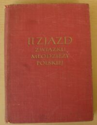 Miniatura okładki  II Zjazd Związku Młodzieży Polskiej. 28 stycznia - 1 lutego 1955.