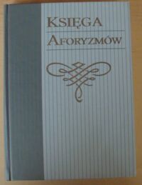 Miniatura okładki Illg Jacek /wybór, oprac./ Księga aforyzmów.