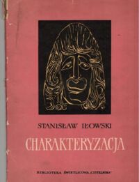 Miniatura okładki Iłowski Stanisław Charakteryzacja. Podręcznik dla amatorskich zespołów teatralnych.