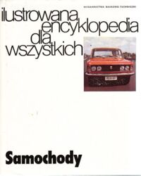 Zdjęcie nr 1 okładki  Ilustrowana encyklopedia dla wszystkich. Samochody.