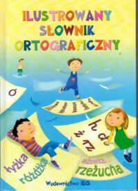 Miniatura okładki  Ilustrowany słownik ortograficzny.