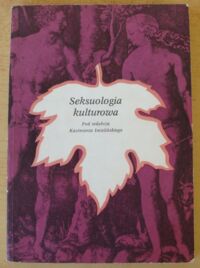 Zdjęcie nr 1 okładki Imieliński Kazimierz /red./ Seksuologia kulturowa.