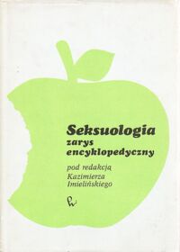 Miniatura okładki Imieliński Kazimierz /red./ Seksuologia zarys encyklopedyczny.