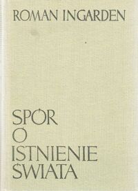 Miniatura okładki Ingarden Roman Spór o istnienie świat. T II/1. T.II. Ontologia formalna. Cz.1. Forma i istota. /Dzieła filozoficzne/