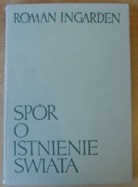 Zdjęcie nr 1 okładki Ingarden Roman Spór o istnienie świata. Tom III. O strukturze przyczynowej realnego świata.