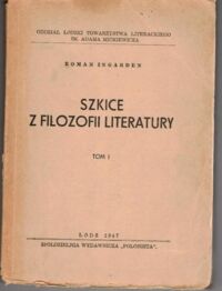 Miniatura okładki Ingarden Roman  Szkice z filozofii literatury. Tom I.