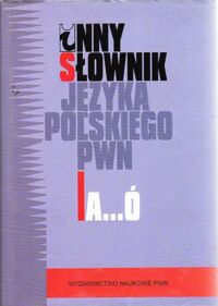 Zdjęcie nr 2 okładki  Inny słownik języka polskiego. Tom I-II. T.I: A-Ó. T.II: P-Ż.