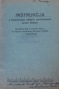 Miniatura okładki  Instrukcja o kanonicznym badaniu narzeczonych przed ślubem uchwalona dnia 9 września 1946 r. na Plenarnej Konferencji Biskupów Polskich w Częstochowie.