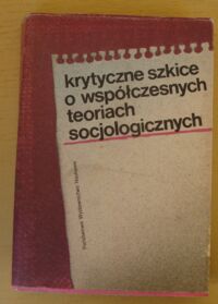 Miniatura okładki Ionina Leonida G., Osipowa Giennadija W. Krytyczne szkice i współczesnych teoriach socjologicznych.