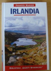 Zdjęcie nr 1 okładki  Irlandia. /Podróże Marzeń. Tom 27/