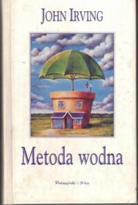 Miniatura okładki Irving John Metoda wodna. /BIP/
