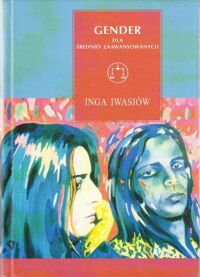 Zdjęcie nr 1 okładki Iwasiów Inga Gender dla średnio zaawansowanych. Wykłady szczecińskie.