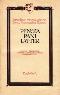 Zdjęcie nr 1 okładki Iwaszkiewicz J., Rytard J.M. Pensja Pani Latter. Obrazy dramatyczne podług powieści B.Prusa "Emancypantki".
