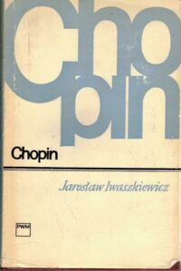 Miniatura okładki Iwaszkiewicz Jarosław Chopin. /Monografie Popularne/