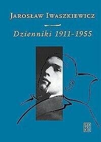 Miniatura okładki Iwaszkiewicz Jarosław Dzienniki. T.I.: Dzienniki 1911-1955.