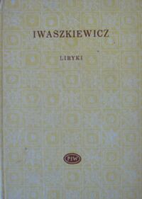 Miniatura okładki Iwaszkiewicz Jarosław Liryki. /Biblioteka Poetów/