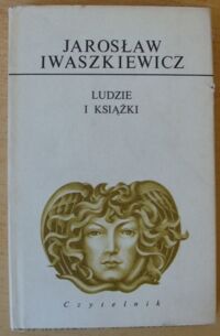 Miniatura okładki Iwaszkiewicz Jarosław Ludzie i książki. /Dzieła/