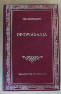 Miniatura okładki Iwaszkiewicz Jarosław Opowiadania. /Biblioteka Klasyki/