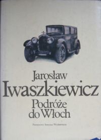 Zdjęcie nr 1 okładki Iwaszkiewicz Jarosław Podróże do Włoch. /Podróże/