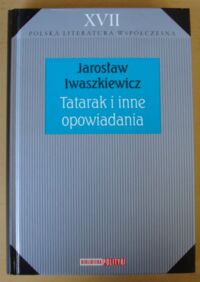 Zdjęcie nr 1 okładki Iwaszkiewicz Jarosław Tatarak i inne opowiadania. /Biblioteka Polityki. Polska Literatura Współczesna. Tom XVII/
