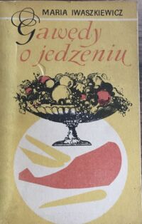 Miniatura okładki Iwaszkiewicz Maria Gawędy o jedzeniu.