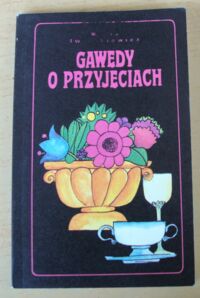 Miniatura okładki Iwaszkiewicz Maria Gawędy o przyjęciach.