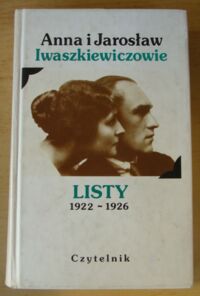 Zdjęcie nr 1 okładki Iwaszkiewiczowie Anna i Jarosław Listy 1922-1926.