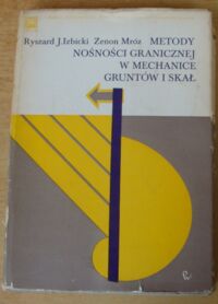 Zdjęcie nr 1 okładki Izbicki Ryszard, Mróz Zenon Metody nośności granicznej w mechanice gruntów i skał. /Biblioteka Mechaniki Stosowanej B/