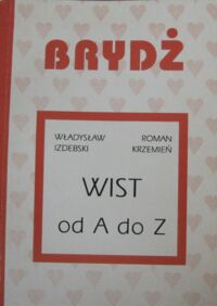Miniatura okładki Izdebski Władysław, Krzemień Roman Wist od A do Z.