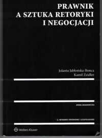 Miniatura okładki Jabłońska-Bonca Jolanta Zeidler Kamil Prawnik a sztuka retoryki i negocjacji