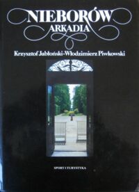 Miniatura okładki Jabłoński Krzysztof /zdj./, Piwkowski Włodzimierz /tekst/ Nieborów. Arkadia.