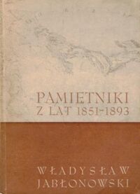 Miniatura okładki Jabłoński Władysław  Pamiętniki z lat 1851-1893.