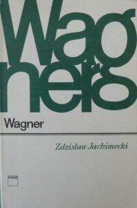 Zdjęcie nr 1 okładki Jachimecki Zdzisaw Wagner. /Monografie Popularne/