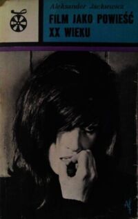 Miniatura okładki Jackiewicz Aleksander Film jako powieść XX wieku. 