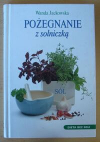 Miniatura okładki Jackowska Wanda Pożegnanie z solniczką.