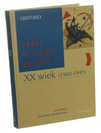 Miniatura okładki Jackson Julian /red./ XX wiek 1900-1945. /Zarys Historii Europy/