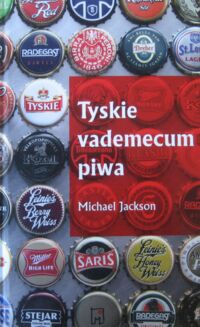 Miniatura okładki Jackson Michael Tyskie vademecum piwa.