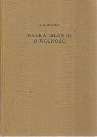 Miniatura okładki Jackson T.A. Walka Irlandii o wolność.