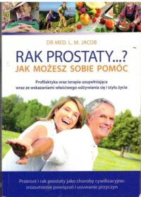 Miniatura okładki Jacob L.M. Rak prostaty...? Jak możesz sobie pomóc.