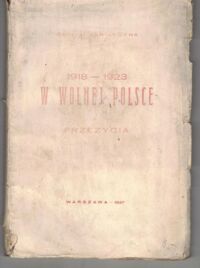 Zdjęcie nr 1 okładki Jacyna Jan gen. W wolnej Polsce 1918-1923. Przeżycia.