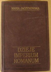 Miniatura okładki Jaczynowska Maria Dzieje Imperium Romanum.