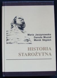 Miniatura okładki Jaczynowska Maria, Musiał Danuta, Stępień Marek Historia starożytna.